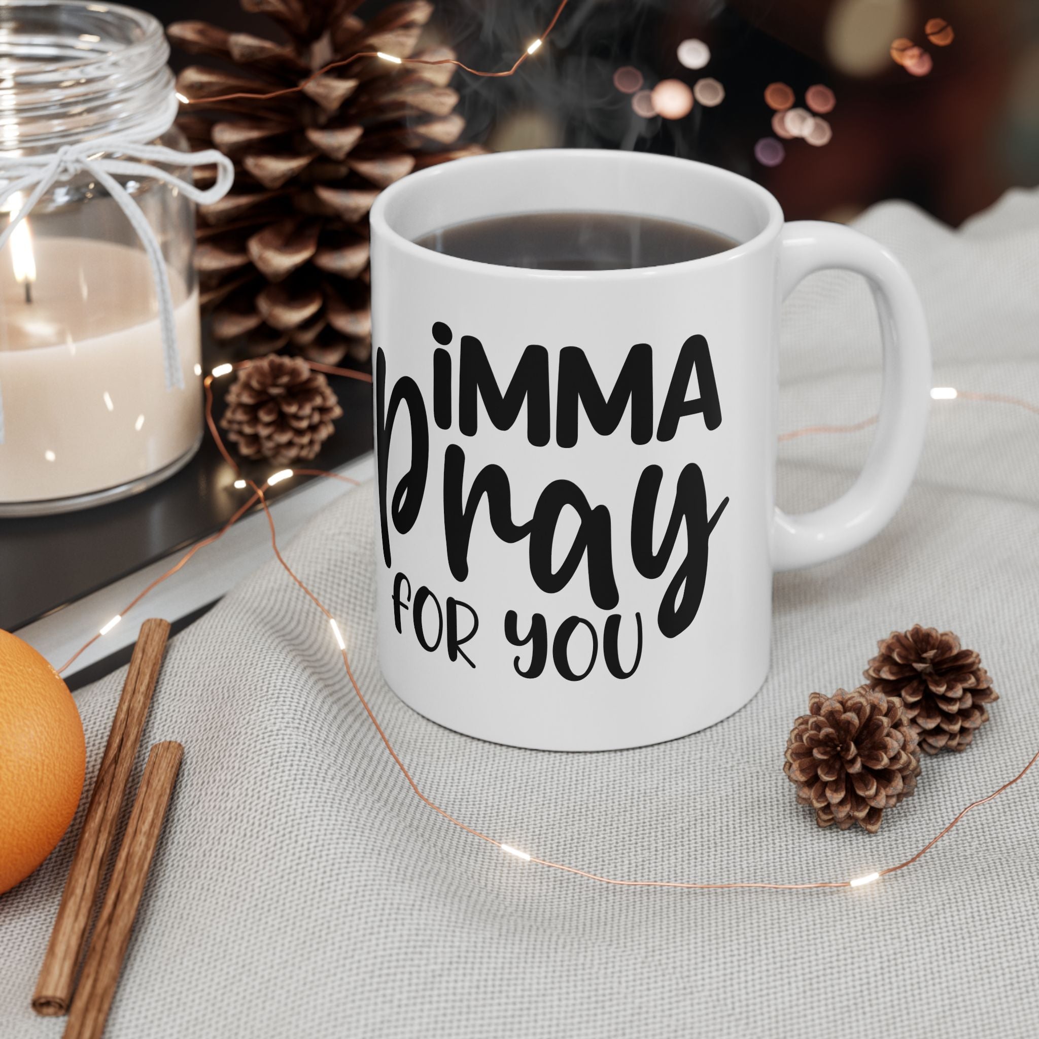 Inspirational Ceramic Mug – 'I’m a Pray for You' 11oz & 15oz