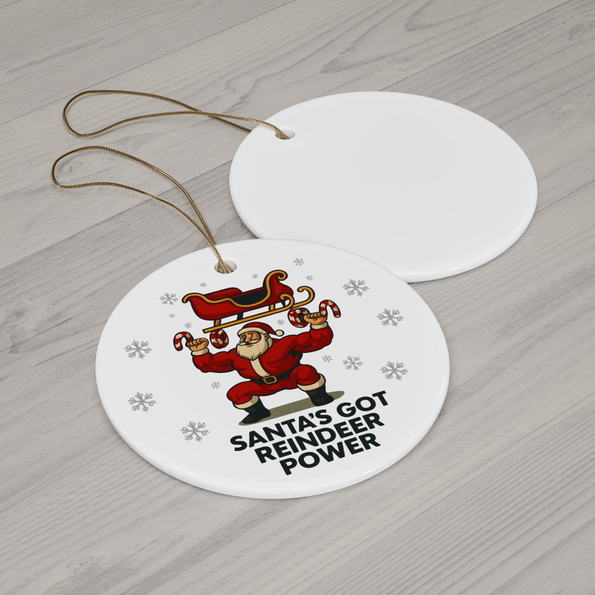 Santa's Got Reindeer Power Ceramic Ornament - 4 Fun Holiday Shapes