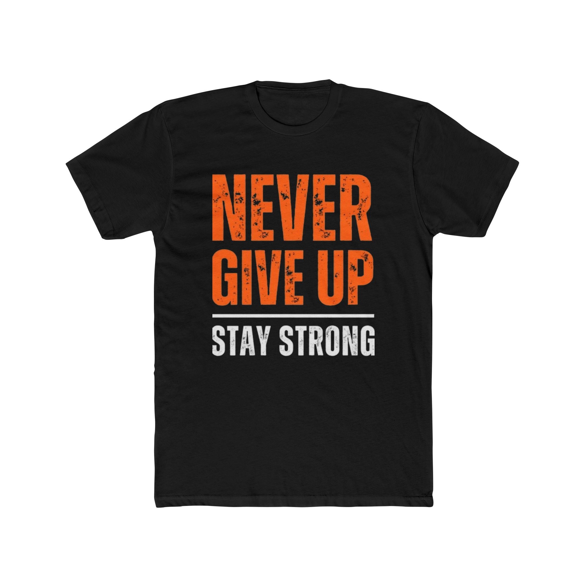 Motivational Cotton Crew Tee - "Never Give Up, Stay Strong"