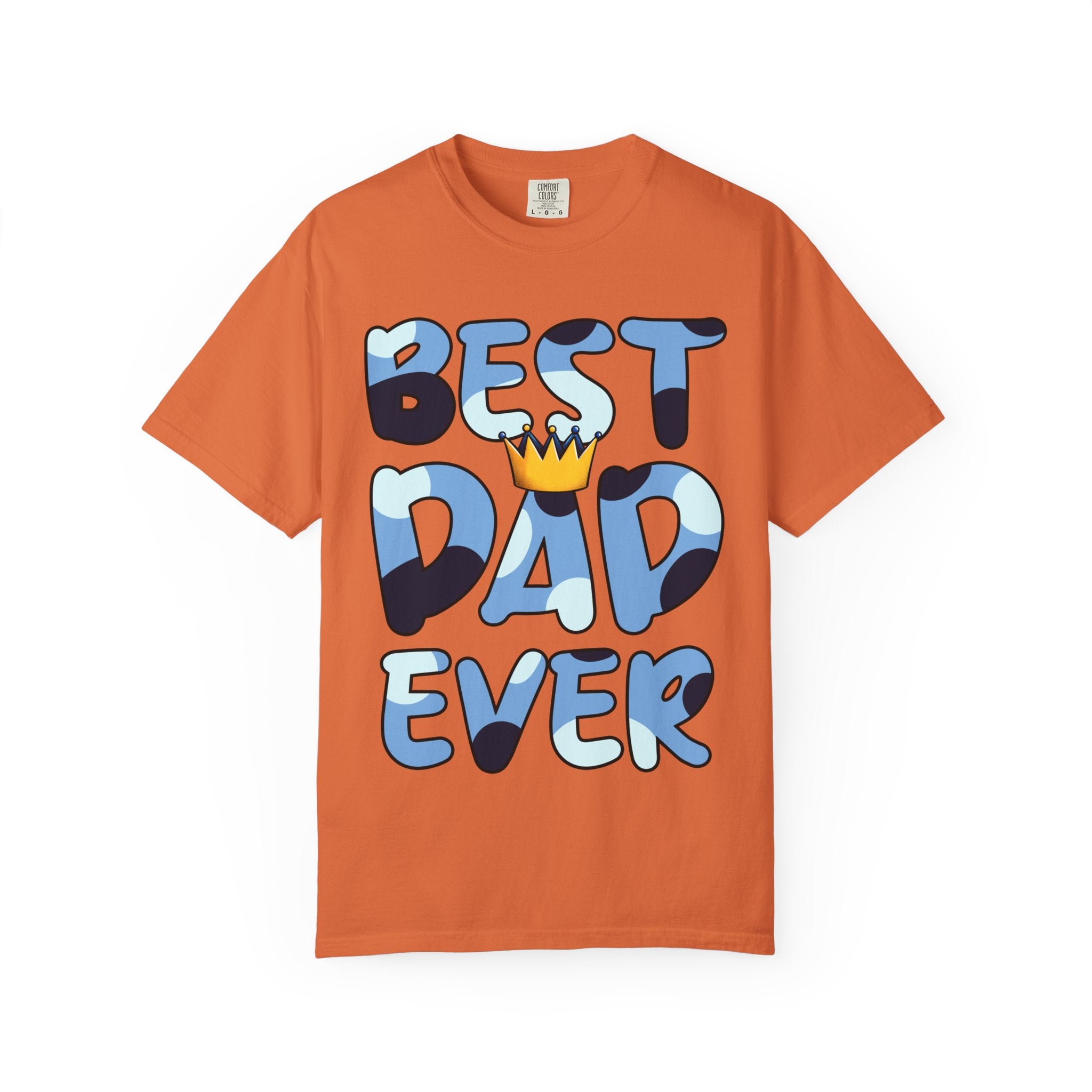 Best Dad Ever Unisex Garment-Dyed T-Shirt