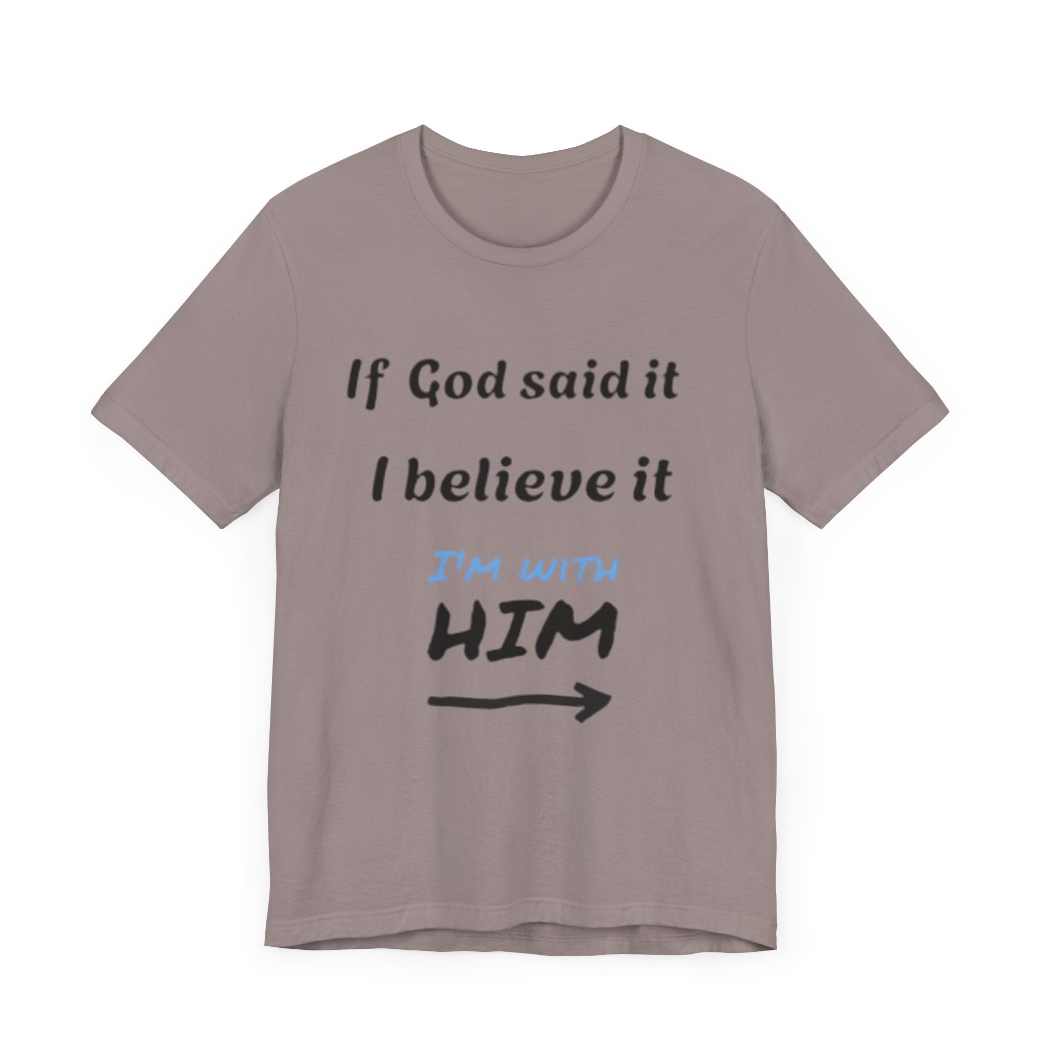 Faith-Inspired Unisex Jersey Tee - "If God Said It, I Believe It"