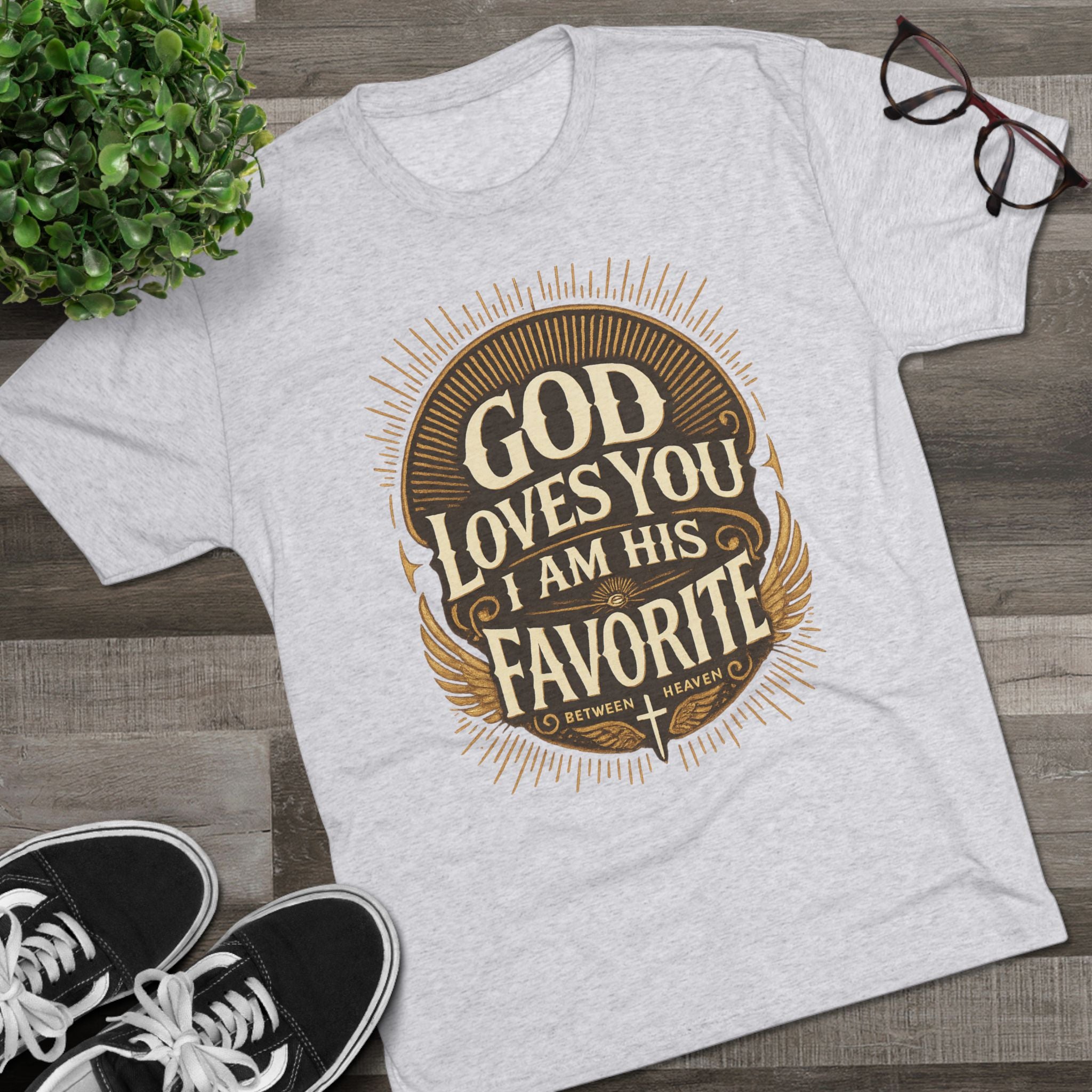 God Loves You Favorite Unisex Tri-Blend Crew Tee