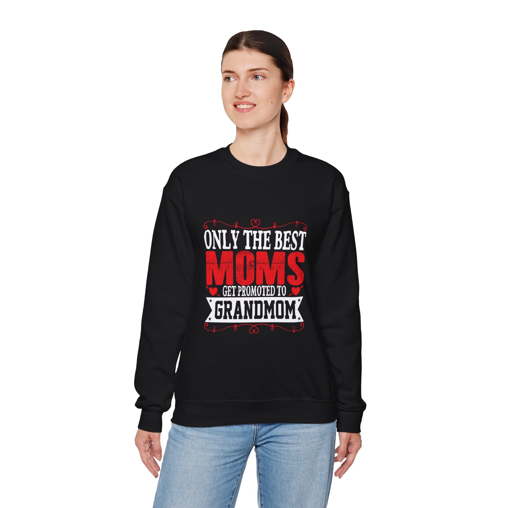 Only the Best Moms Crewneck Sweatshirt - Perfect Gift for New Grandmoms