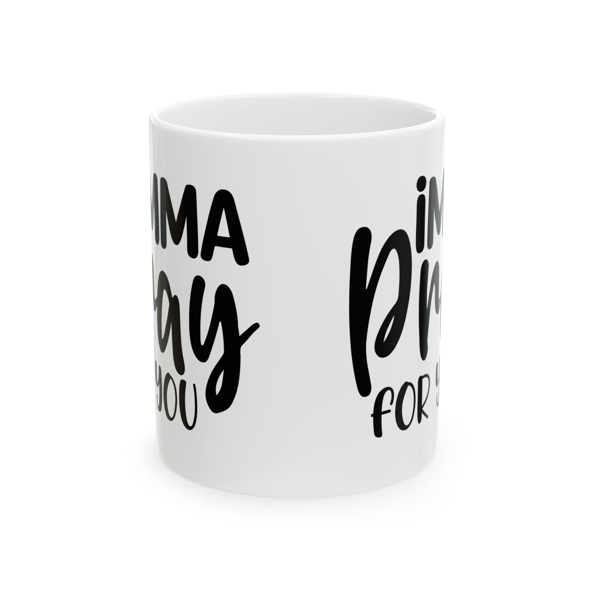 Inspirational Ceramic Mug – 'I’m a Pray for You' 11oz & 15oz