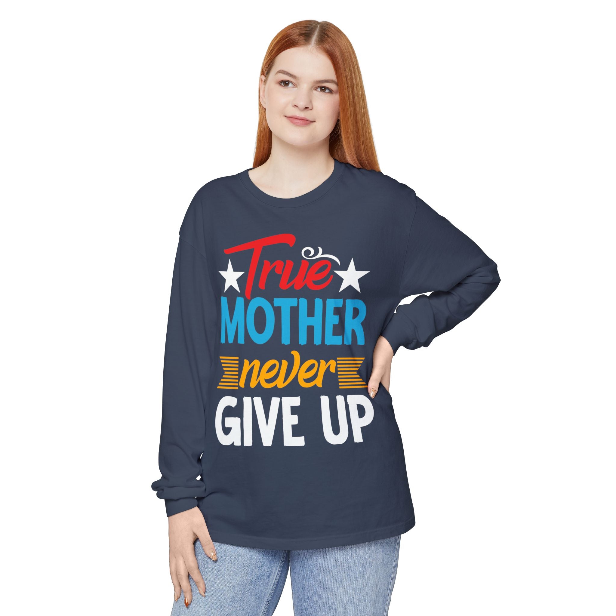 True Mother Long Sleeve T-Shirt - Motivational Gift for Moms