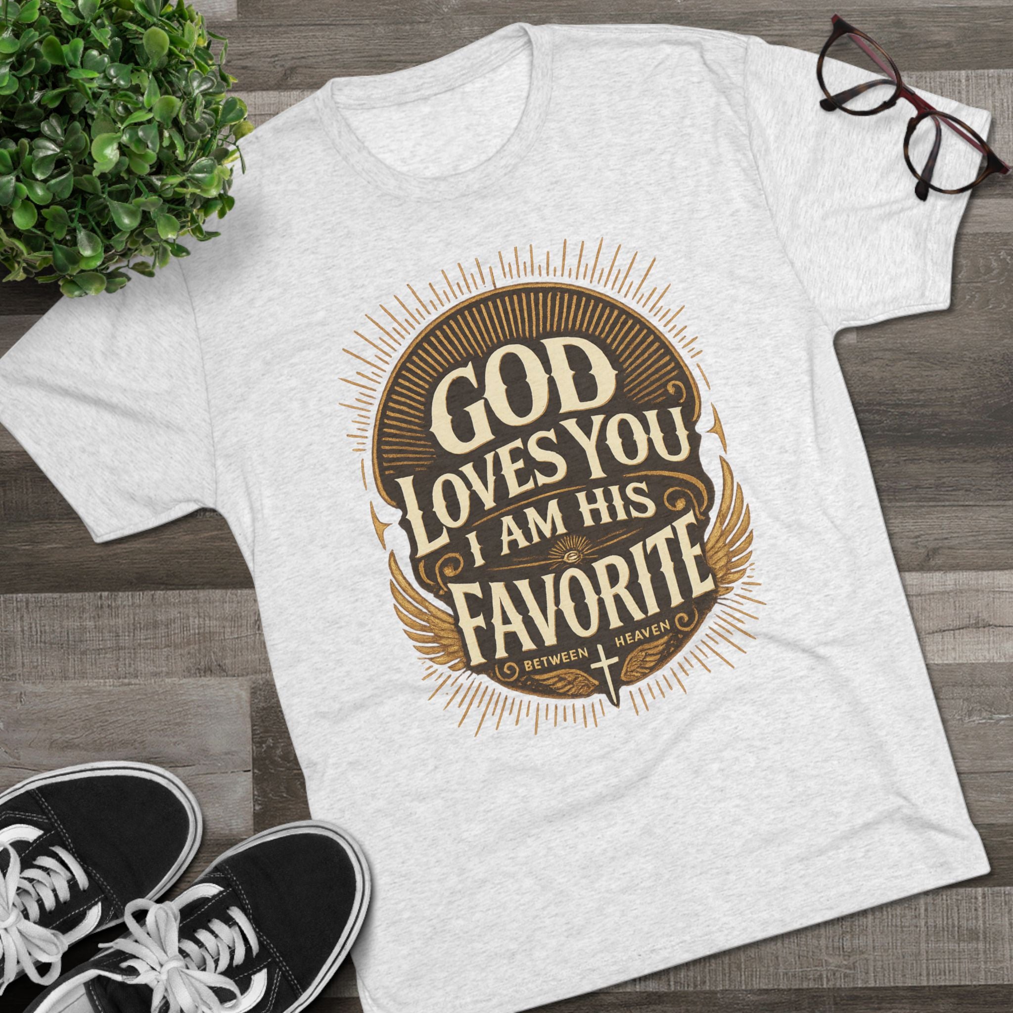 God Loves You Favorite Unisex Tri-Blend Crew Tee