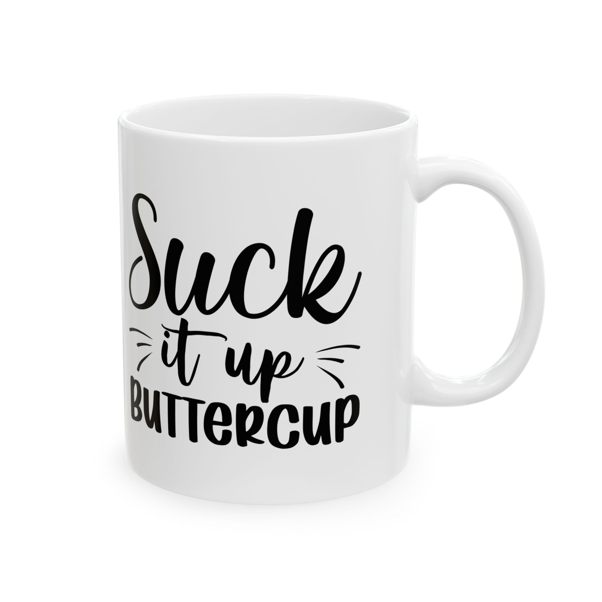 Funny Inspirational Ceramic Mug - 11oz & 15oz - Perfect Gift for Friends