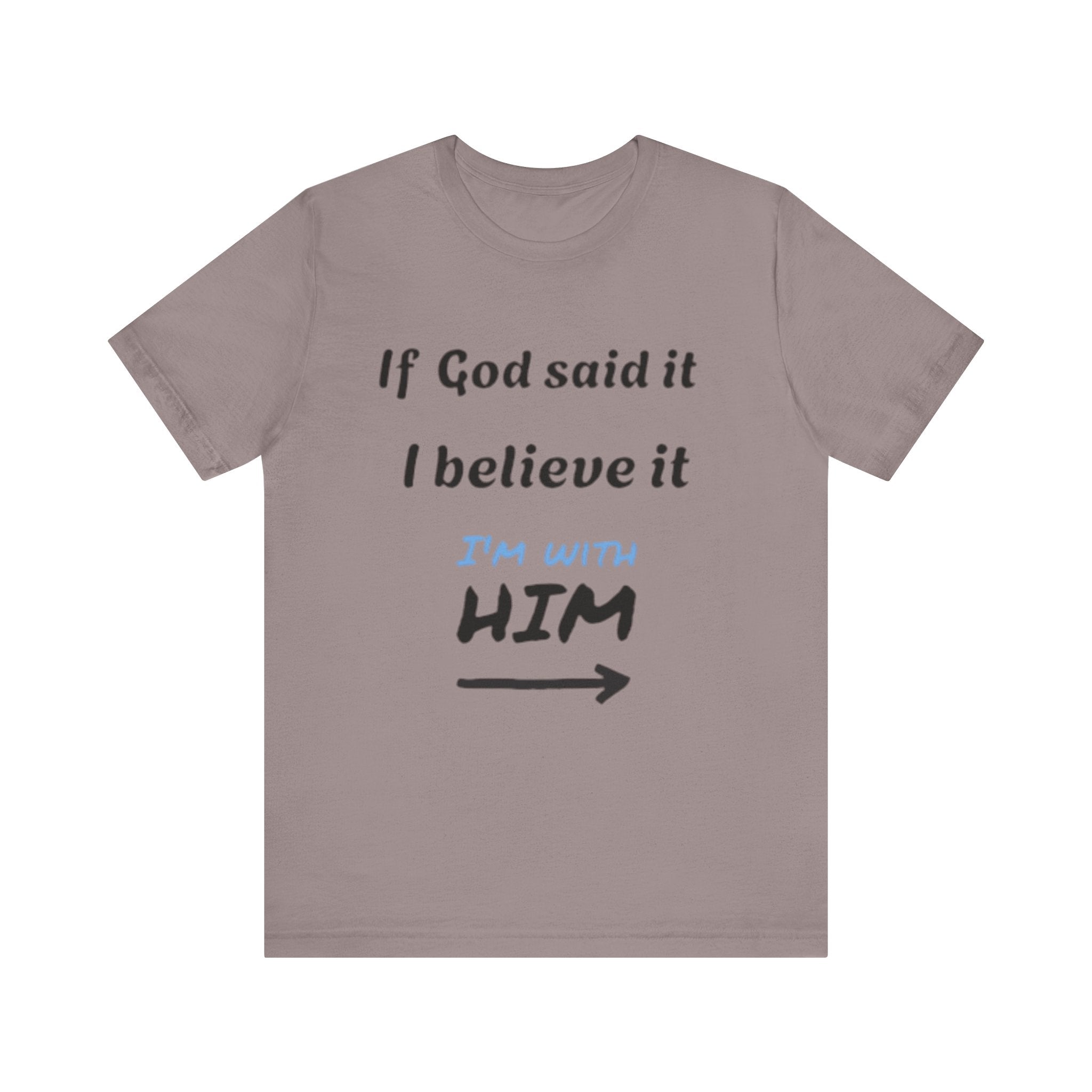 Faith-Inspired Unisex Jersey Tee - "If God Said It, I Believe It"