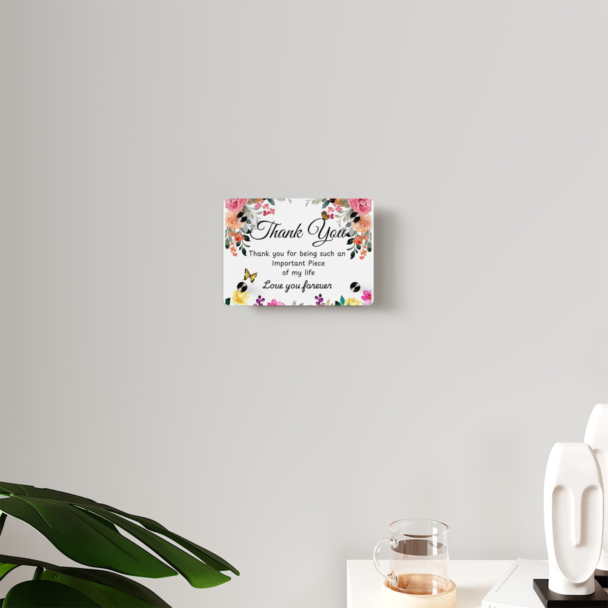 Floral Acrylic Wall Art Panel - 'Thank You for Being an Important Piece of My Life' – Reach Out for Custom Orders