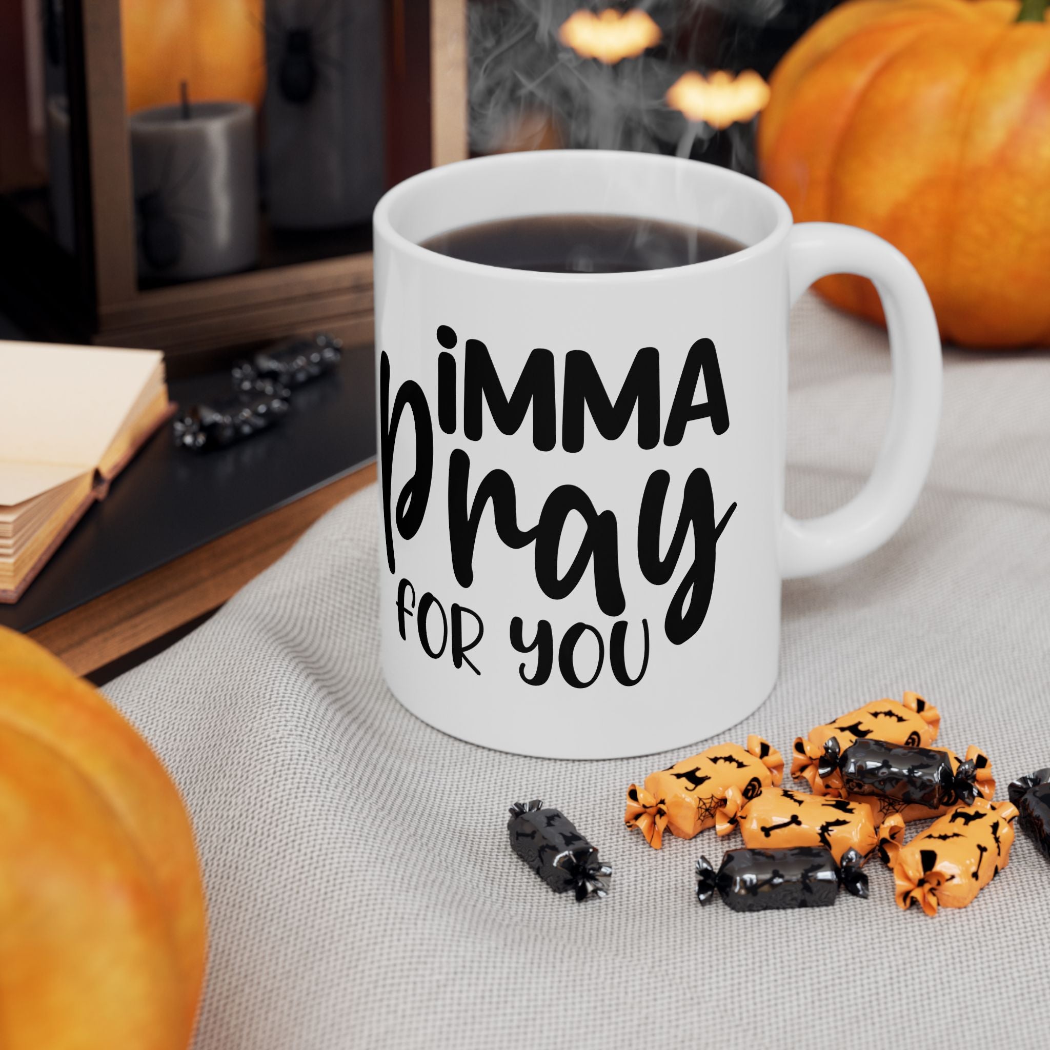 Inspirational Ceramic Mug – 'I’m a Pray for You' 11oz & 15oz