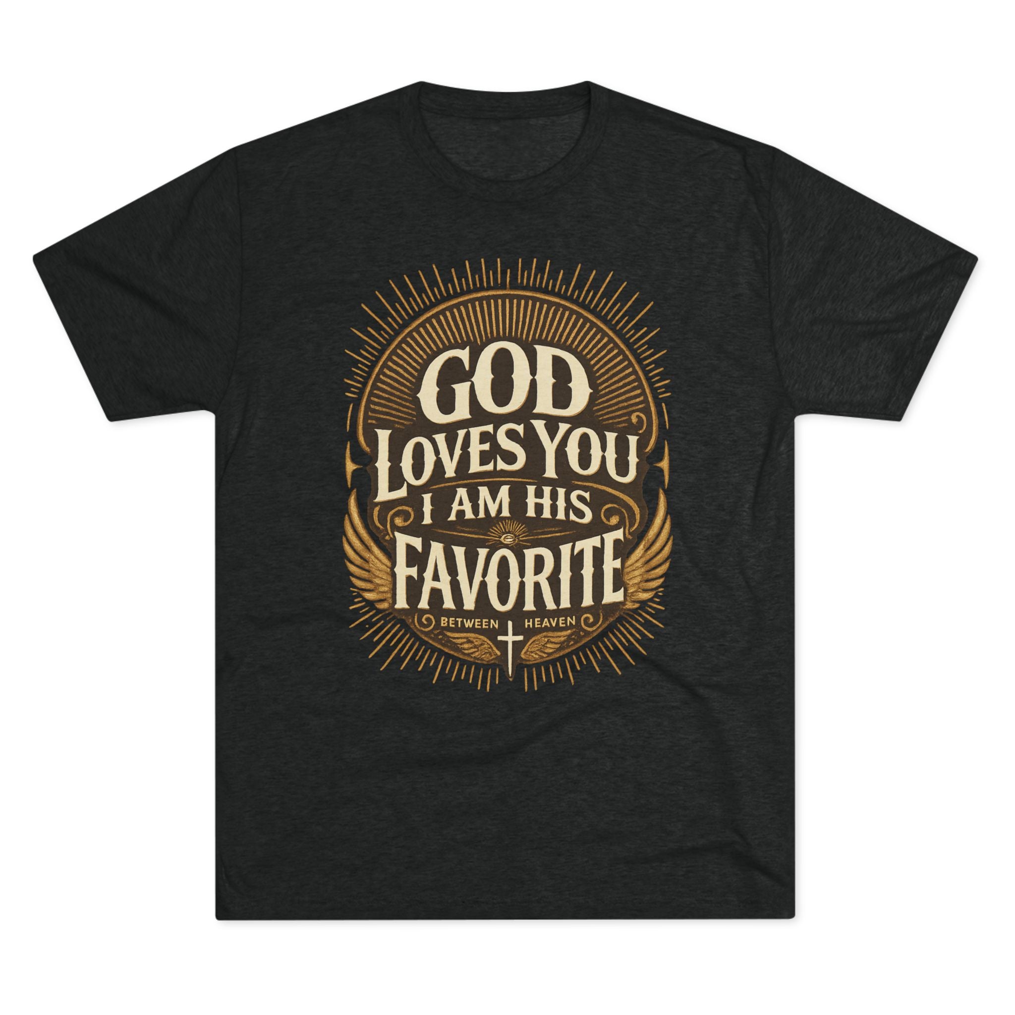 God Loves You Favorite Unisex Tri-Blend Crew Tee