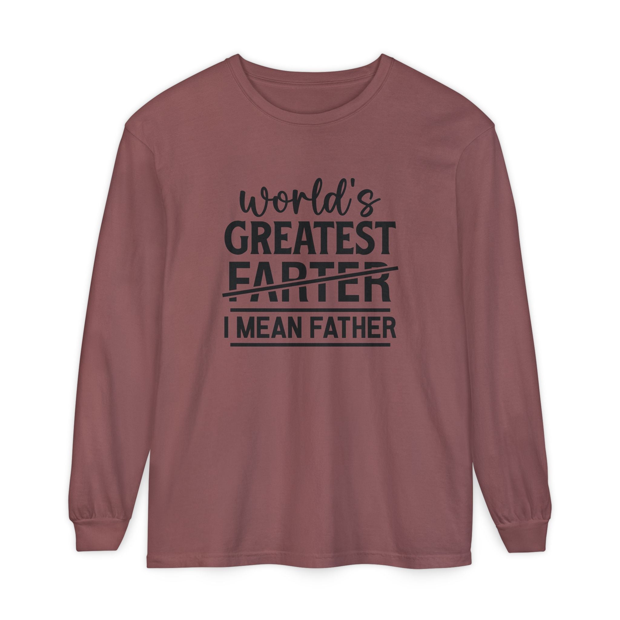 Funny Father's Day Long Sleeve T-Shirt - "World's Greatest Farther I Mean Father"