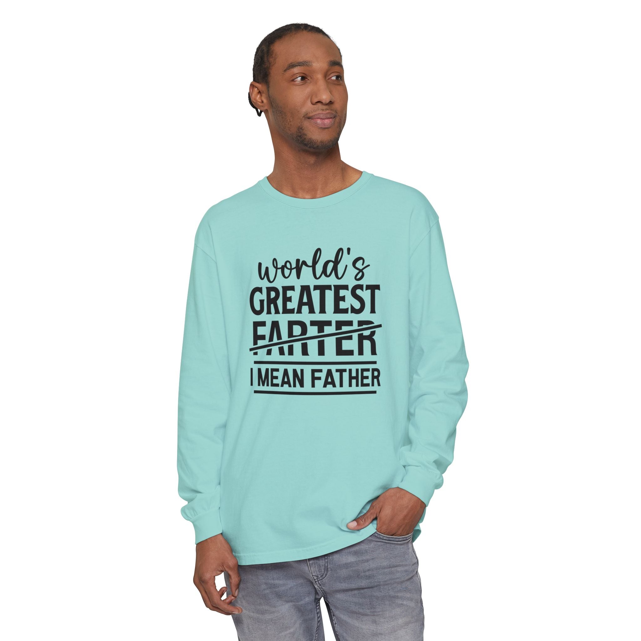 Funny Father's Day Long Sleeve T-Shirt - "World's Greatest Farther I Mean Father"