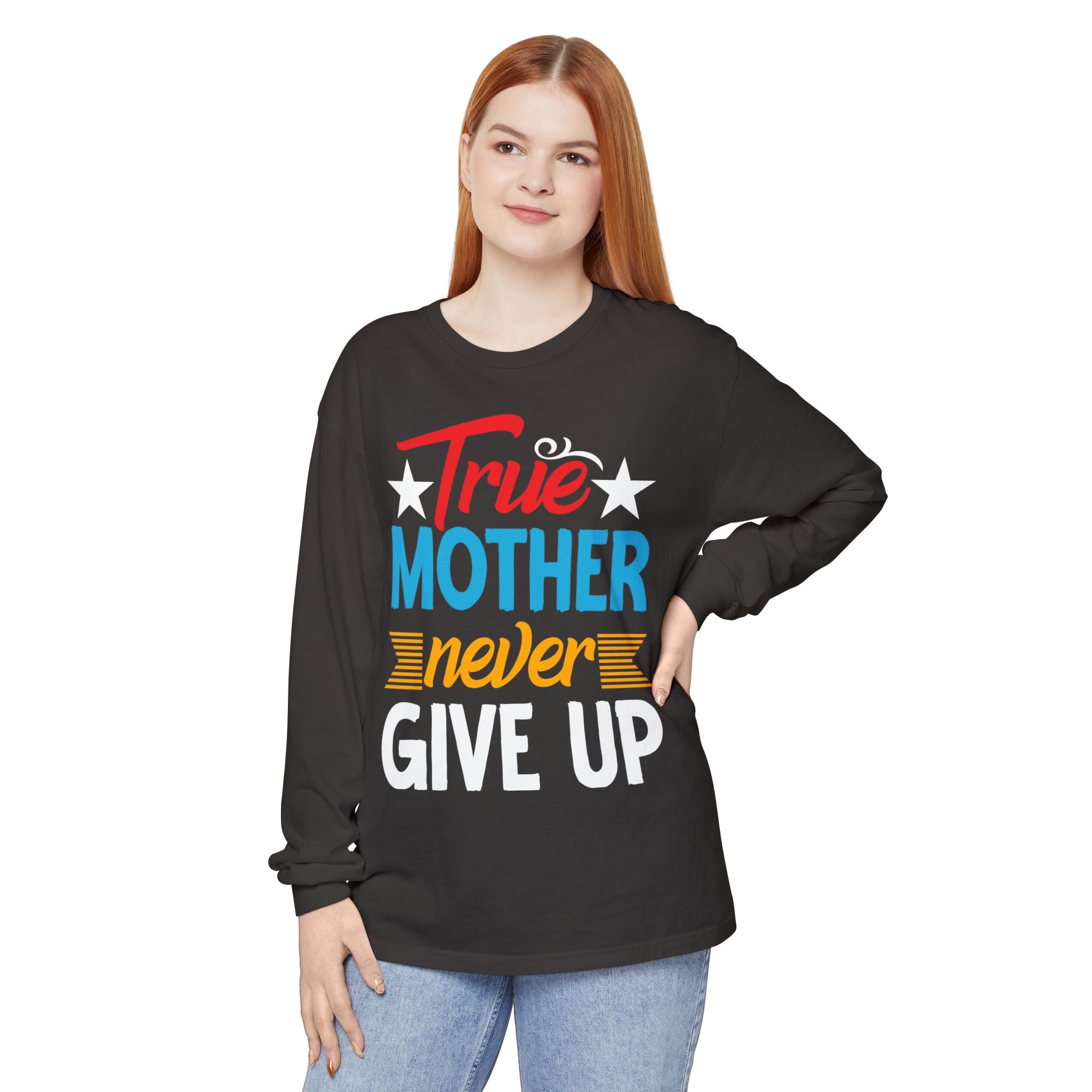 True Mother Long Sleeve T-Shirt - Motivational Gift for Moms