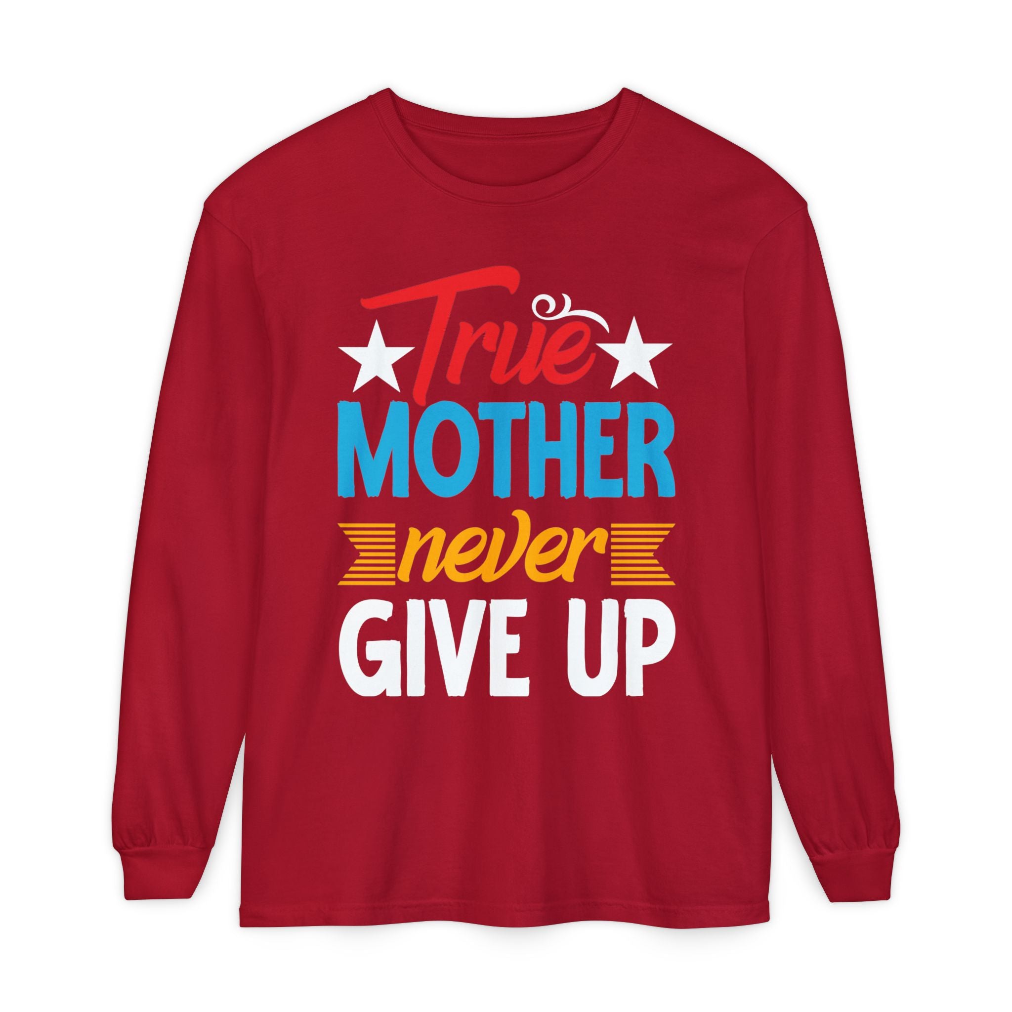 True Mother Long Sleeve T-Shirt - Motivational Gift for Moms