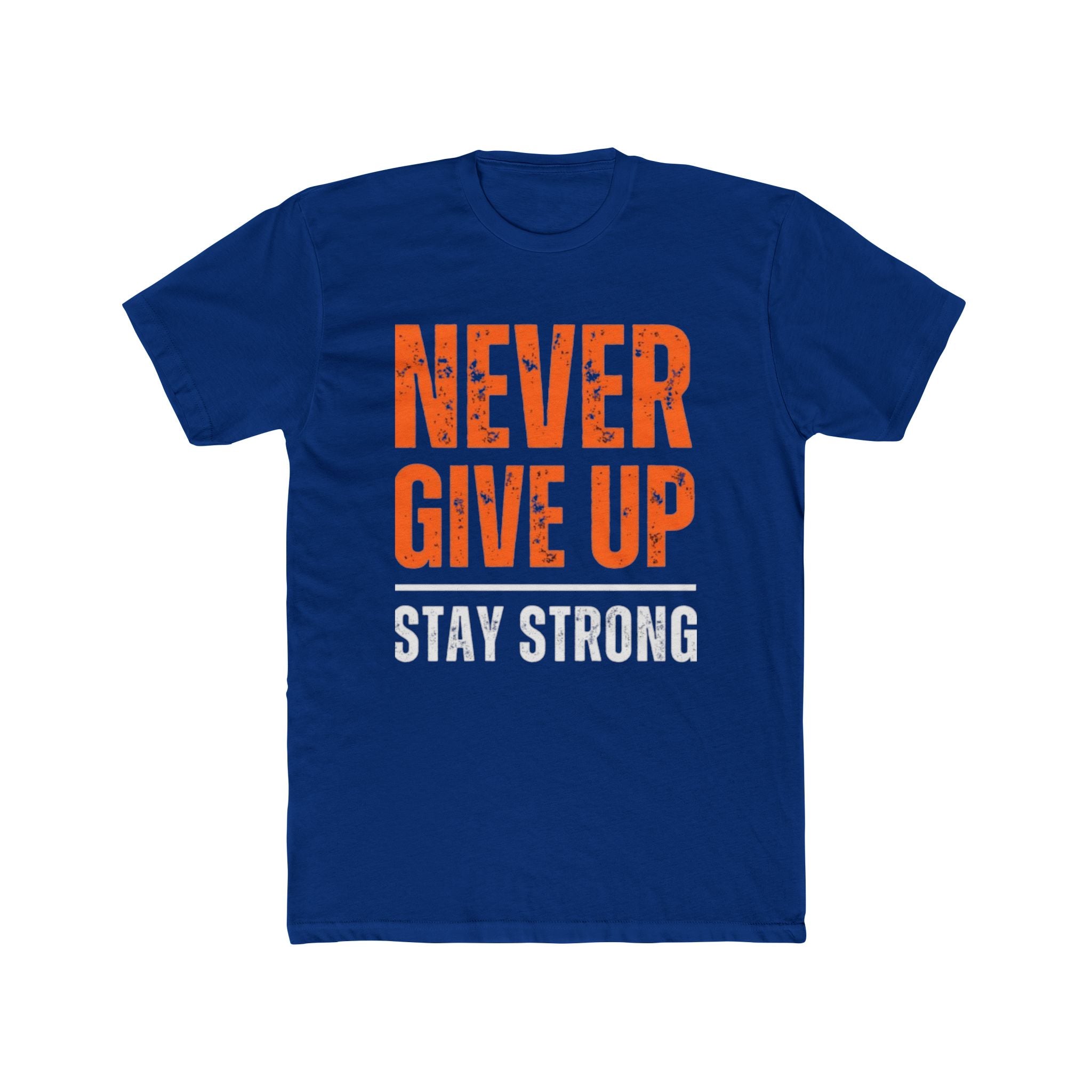 Motivational Cotton Crew Tee - "Never Give Up, Stay Strong"