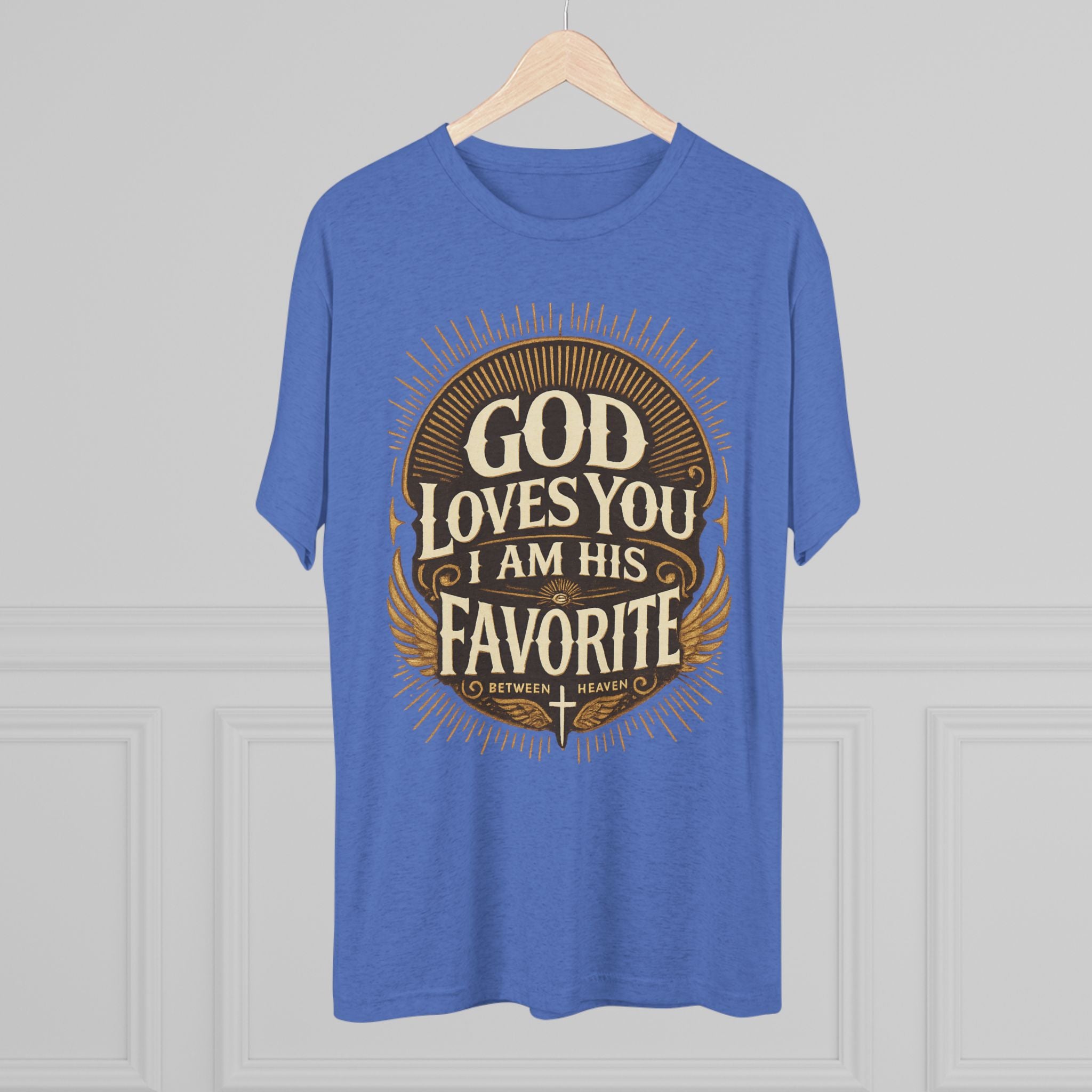 God Loves You Favorite Unisex Tri-Blend Crew Tee