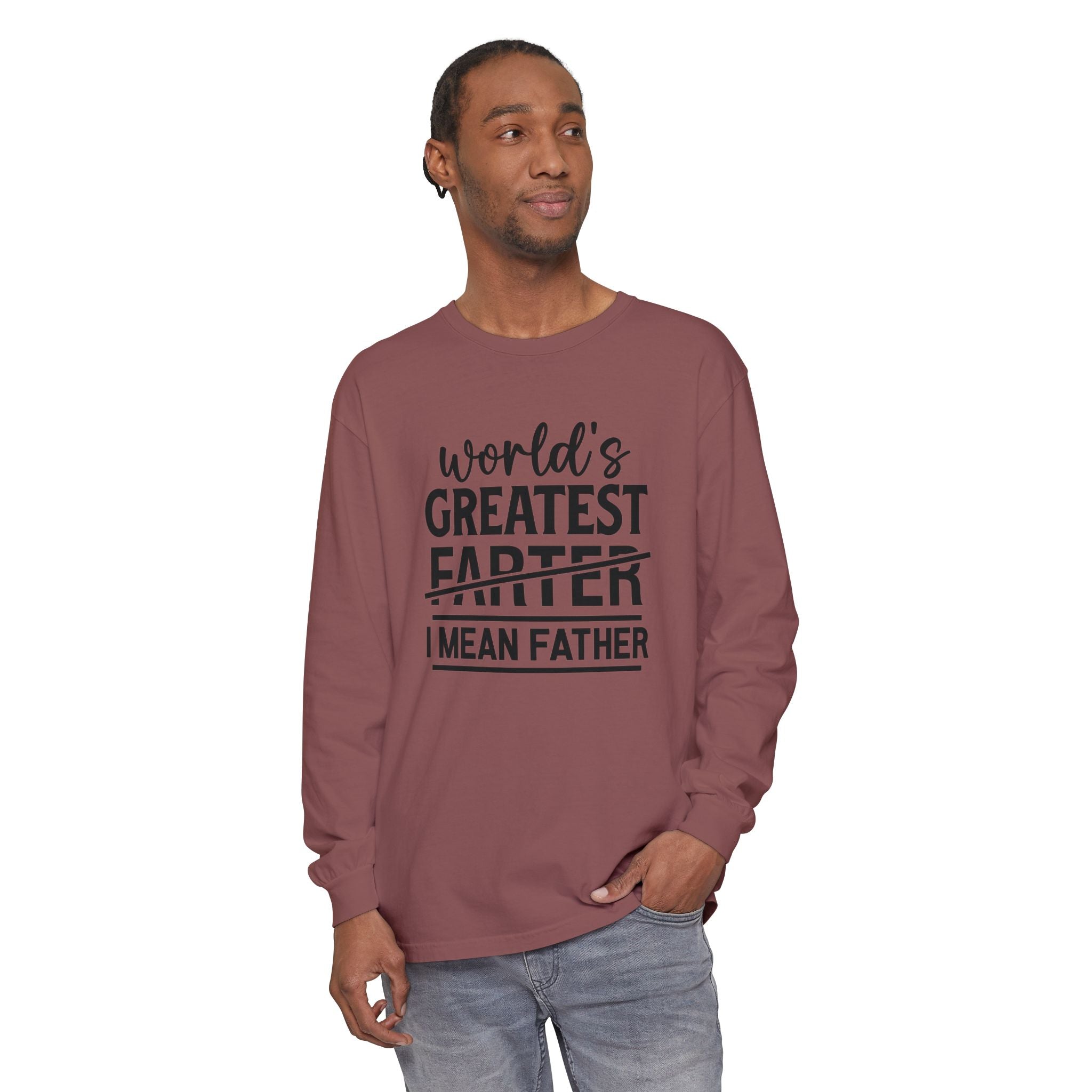 Funny Father's Day Long Sleeve T-Shirt - "World's Greatest Farther I Mean Father"