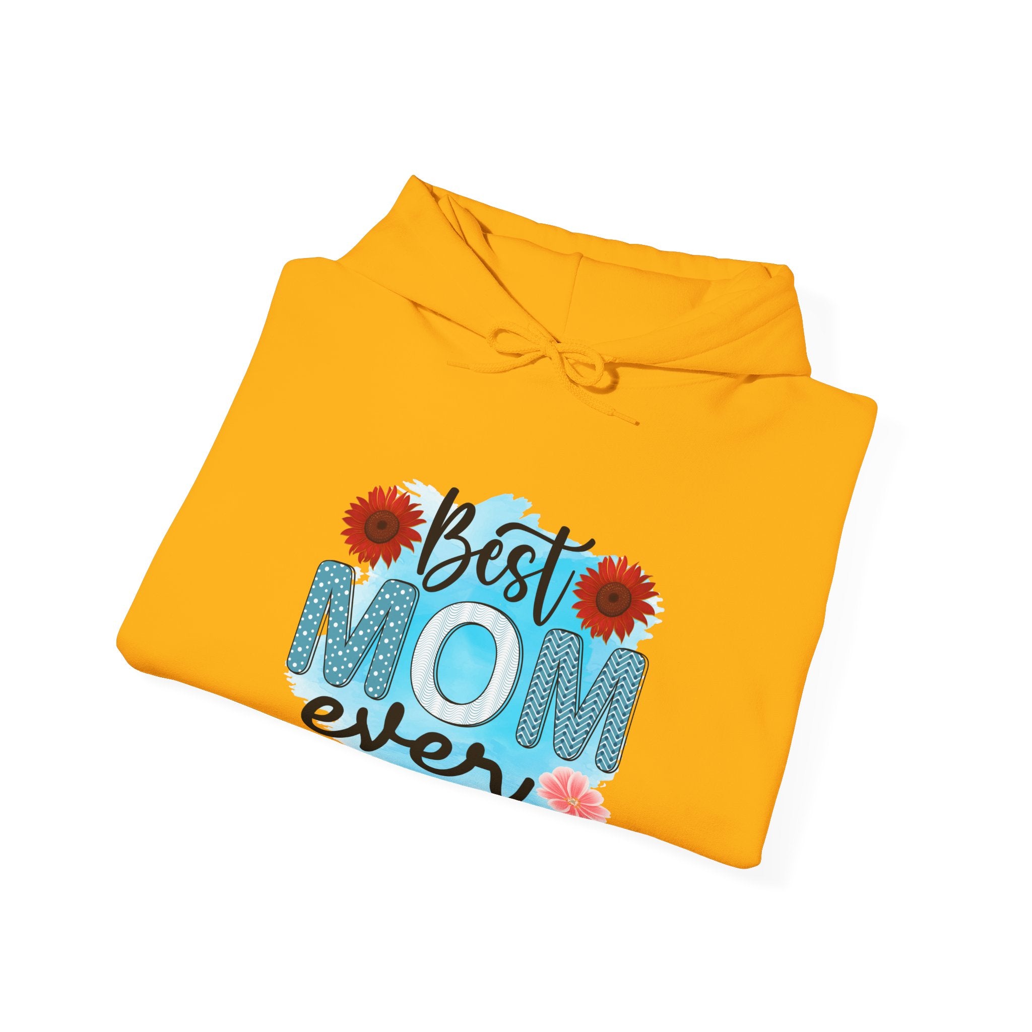 Best Mom Ever Hoodie - Unisex Heavy Blend Sweatshirt, Perfect Gift for Mother's Day